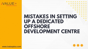 Mistakes in Setting Up a Dedicated Offshore Development centre